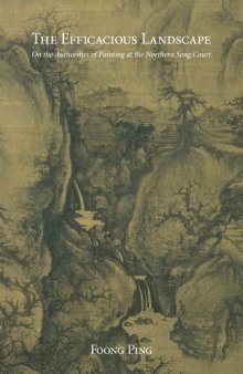 The Efficacious Landscape: On the Authorities of Painting at the Northern Song Court
