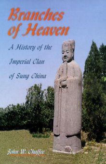 Branches of Heaven: A History of the Imperial Clan of Sung China