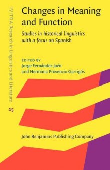 Changes in Meaning and Function: Studies in historical linguistics with a focus on Spanish