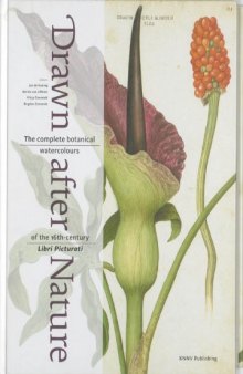 Drawn After Nature: The Complete Botanical Watercolours of the 16th-Century Libri Picturati