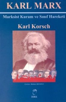 Karl Marx: Marksist Kuram ve Sınıf Hareketi