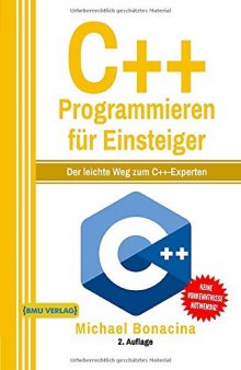C++ Programmieren: für Einsteiger: Der leichte Weg zum C++-Experten