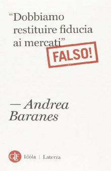 «Dobbiamo restituire fiducia ai mercati». (Falso!)