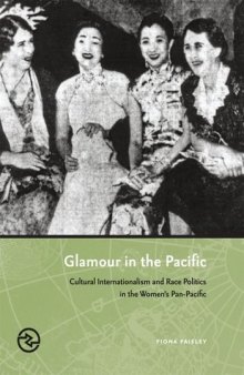 Glamour in the Pacific: Cultural Internatioinalism & Race Politics in the Women's Pan-Pacific
