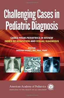 Challenging Cases in Pediatric Diagnosis: Cases from Pediatrics in Review Index of Suspicion and Visual Diagnosis