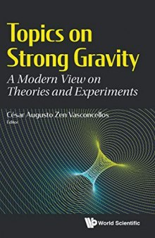 Topics on Strong Gravity: Modern View on Theories and Experiments