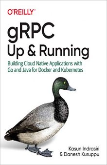 gRPC: Up & Running - Building Cloud Native Applications with Go and Java for Docker and Kubernetes