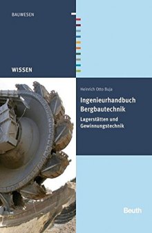 Ingenieurhandbuch Bergbautechnik: Lagerstätten und Gewinnungstechnik