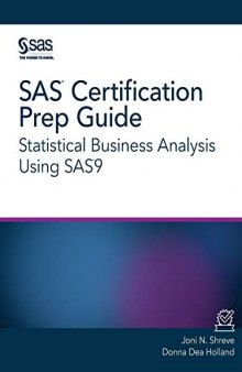 SAS Certification Prep Guide: Statistical Business Analysis Using SAS9