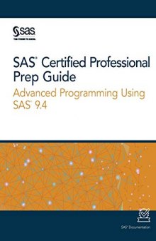 SAS Certified Professional Prep Guide: Advanced Programming Using SAS 9. 4