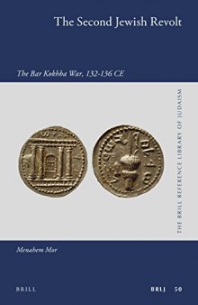 The Second Jewish Revolt: The Bar Kokhba War, 132–136 CE