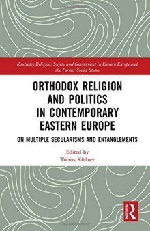 Orthodox Religion and Politics in Contemporary Eastern Europe: On Multiple Secularisms and Entanglements