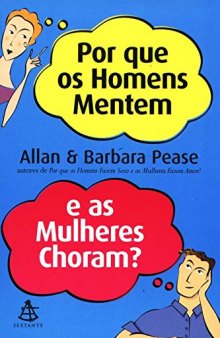 Por Que os Homens Mentem e as Mulheres Choram?