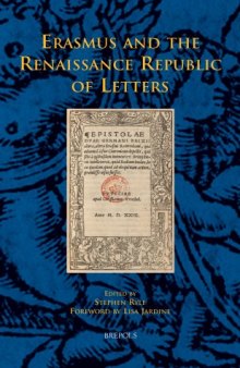 Erasmus and the Renaissance Republic of Letters: Proceedings of a Conference to Mark the Centenary of the Publication of the First Volume of Erasmi ... Christi College, Oxford, 5-7 September 2006