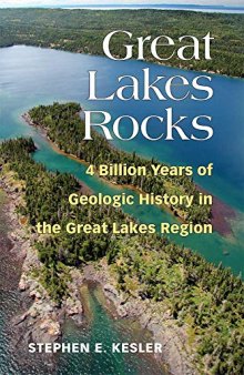 Great Lakes Rocks: 4 Billion Years of Geologic History in the Great Lakes Region