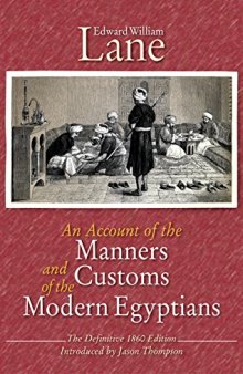 An Account of the Manners and Customs of the Modern Egyptians (Reprinted from the 1860 Fifth Edition)