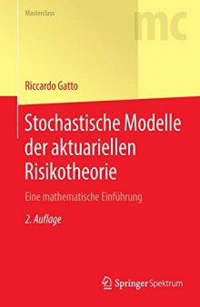 Stochastische Modelle der aktuariellen Risikotheorie - Eine mathematische Einführung