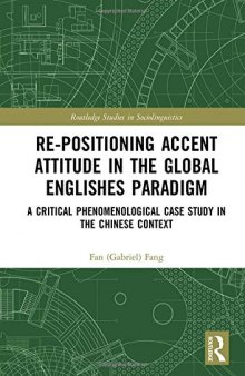 Re-positioning Accent Attitude in the Global Englishes Paradigm: A Critical Phenomenological Case Study in the Chinese Context