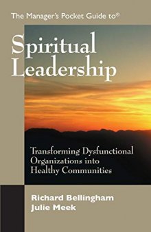 The Manager's Pocket Guide to Spiritual Leadership: Transforming Dysfunctional Organizations into Healthy Communities (Manager's Pocket Guides)