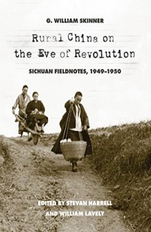 Rural China on the Eve of Revolution: Sichuan Fieldnotes, 1949-1950