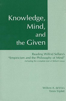Knowledge, Mind, and the Given: Reading Wilfrid Sellars's 