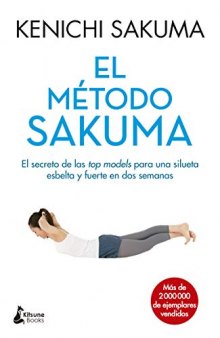 El método Sakuma El secreto de las top models para una silueta esbelta y fuerte en dos semanas