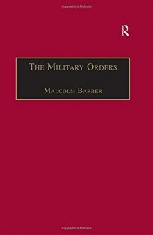 The Military Orders. [Volume 1.] Fighting for the Faith and Caring for the Sick