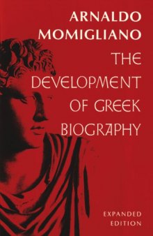 The Development of Greek Biography: Expanded Edition