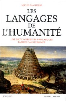 Les Langages de l'Humanité - Une encyclopédie des 3000 langues parlées dans le monde