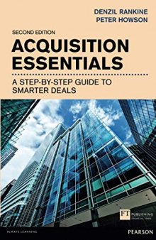 Acquisition Essentials: A Step-by-Step Guide to Smarter Deals, 2nd ed. (Financial Times Series)