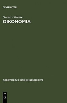 Oikonomia: Der Gebrauch des Wortes Oikonomia im Neuen Testament, bei den Kirchenvätern und in der theologischen Literatur bis ins 20. Jahrhundert