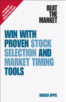 Beat the Market: Win with Proven Stock Selection and Market Timing Tools: Win with Proven Stock Selection and Market Timing Strategies