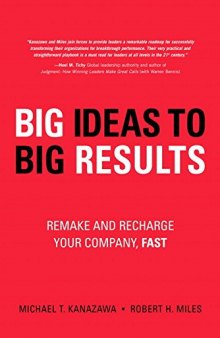 BIG Ideas to BIG Results: Remake and Recharge Your Company, Fast
