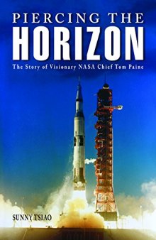 Piercing the Horizon: The Making of a Twentieth-Century American Space Luminary