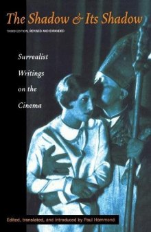 The Shadow and Its Shadow: Surrealist Writings on the Cinema