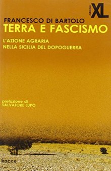 Terra e fascismo. L'azione agraria nella Sicilia del dopoguerra