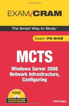 MCTS 70-642 Exam Cram: Windows Server 2008 Network Infrastructure, Configuring (Exam Cram (Pearson))