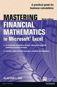 Mastering Financial Mathematics in Microsoft Excel: A practical guide to business calculations (The Mastering Series)