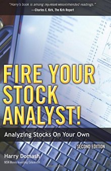 Fire Your Stock Analyst!: Analyzing Stocks On Your Own: Analyzing Stocks On Your Own