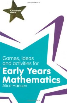 Games, Ideas and Activities for Early Years Mathematics (Classroom Gems)