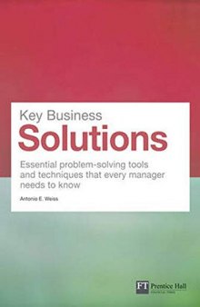 Key Business Solutions: Essential problem-solving tools and techniques that every manager needs to know (Financial Times Series)