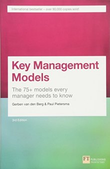 Key Management Models, 3rd Edition: The 75+ Models Every Manager Needs to Know