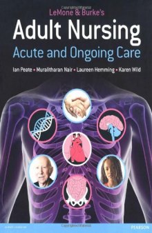 LeMone and Burke's Adult Nursing: Acute and Ongoing Care