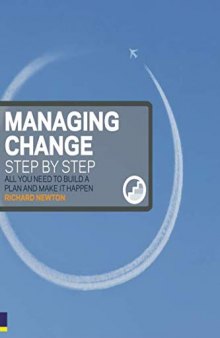 Managing Change Step By Step: All you need to build a plan and make it happen