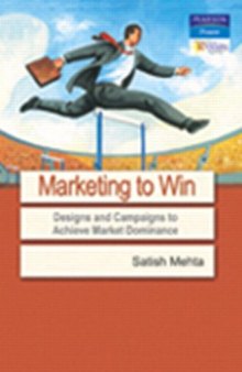 Marketing to Win: Designs and Campaigns to Achieve Market Dominance