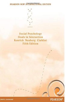 Social Psychology Goals in Interaction (Pearson New International Edition)