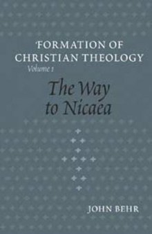 The Formation of Christian Theology, Volume 1, The Way to Nicaea