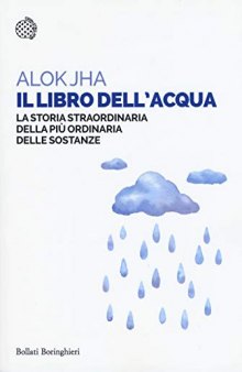 Il libro dell'acqua. La storia straordinaria della più ordinaria delle sostanze