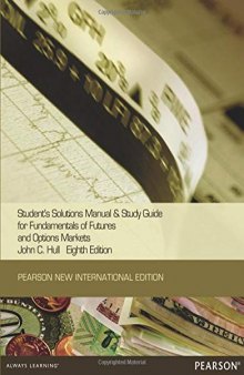 Students Solutions Manual and Study Guide for Fundamentals of Futures and Options Markets