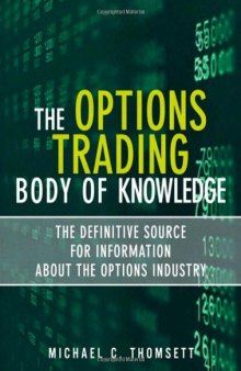 The Options Trading Body of Knowledge: The Definitive Source for Information About the Options Industry